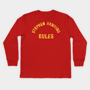 Stephen Hawking RULES Kids Long Sleeve T-Shirt